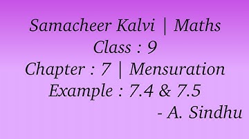 9th Maths Samacheer | Chapter 7 | Mensuration | Example 7.4 & 7.5