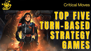Top Five Turn-based Strategy Games