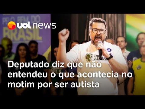 Deputado se defende, diz que é autista e que não entendeu o que acontecia no motim