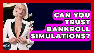 Can You Trust Bankroll Simulations? - The Blackjack Blueprint