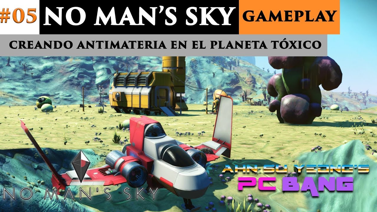 Creando antimateria en el tóxico No Man's Sky 5 Gameplay español YouTube Creando antimateria en el tóxico No Man's Sky 5 Gameplay español YouTube