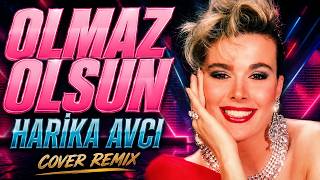 Harika Avcı - Olmaz Olsun (Cover Remix)