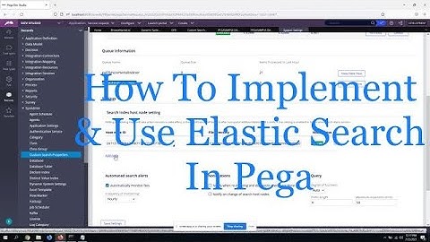 How To Implement and Use Elastic Search in PEGA - OOTB Way