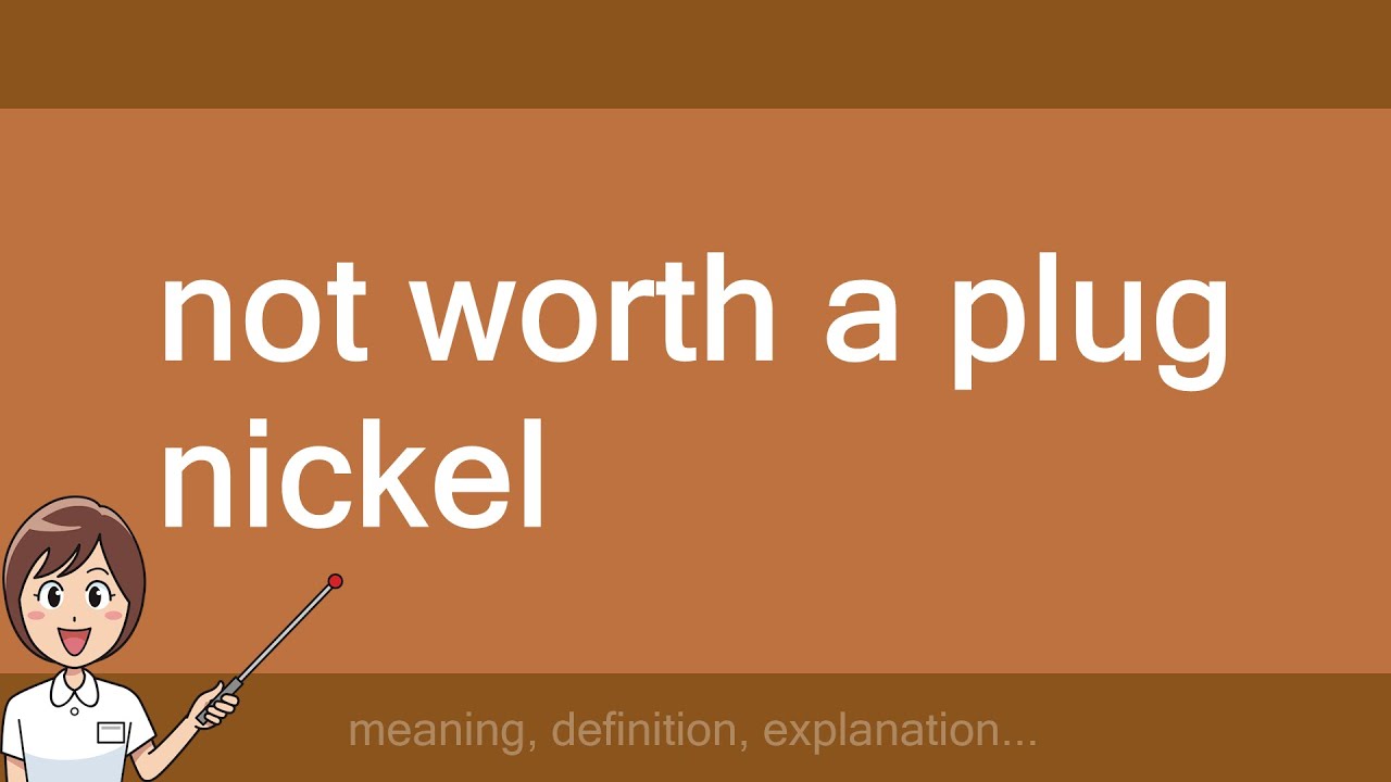 Not Worth A Plug Nickel You You Premium