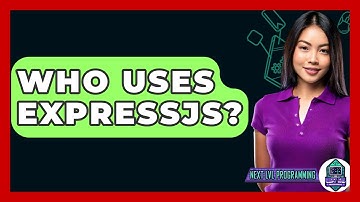 Who Uses ExpressJS? - Next LVL Programming