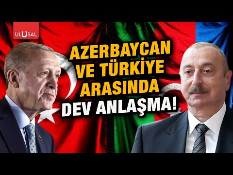 Azerbaycan ve Türkiye arasında dev anlaşma!