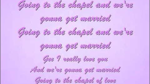 Going to The Chapel Of Love Lyrics - The Dixie Cups