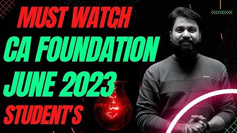 MUST WATCH I CA Foundation June 2023 Student