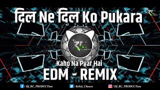 Dil Ne Dil Ko Pukara | Kaho Na Pyar Hai | Edm - Remix | Dj RC PRODUCTion Resimi