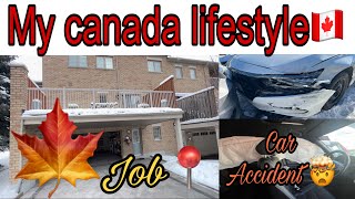 Lifestyle of Canada?? , Car Accident?, My job and New rules in Canada varil canada   newrules