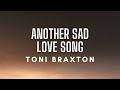 Toni braxton  another sad love song lyrics