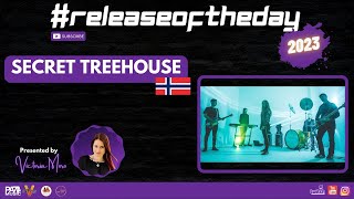 #releaseoftheday - Secret Treehouse (NOR) - Music Interviews for Indie Artists