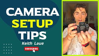 How Do I Setup The Camera? Camera Setup Tips Keith Laue
