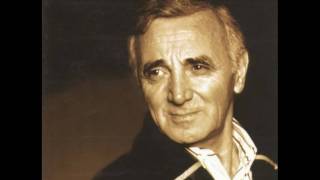 Video thumbnail of "Charles Aznavour       -      A Ma Maniere"