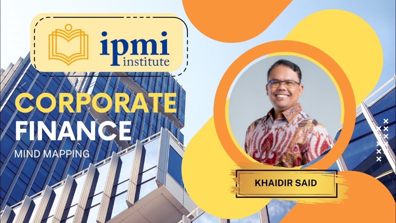 Corporate Finance Mind Map | IPMI MBA Program | Prof. Roy Sembel | by Khaidir Said