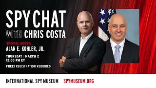 Spy Chat with Chris Costa | Guest: Alan E. Kohler, Jr.