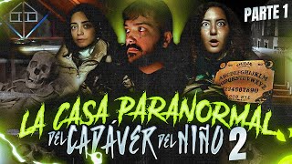 La Casa Paranormal del Cadáver del Niño 2 - Parte 1