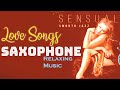 Saxophone Jazz Music for You // Best 35 Most Romantic Love Songs 2023