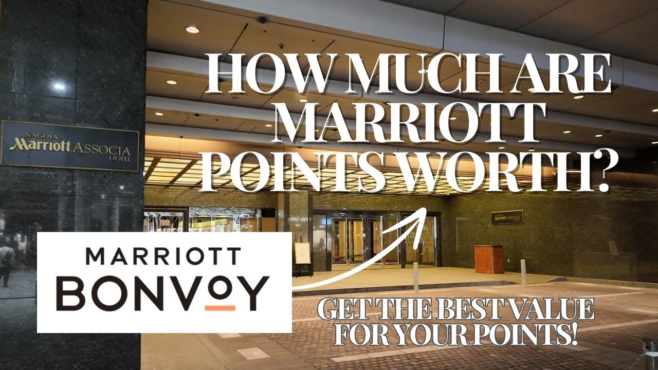 Marriott Point　100,000P How much are Marriott points worth in 2025? Get the most for your