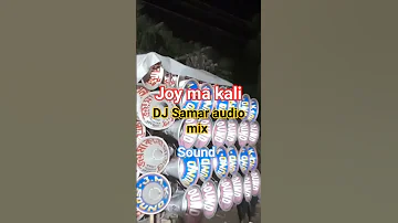 Joy Ma Kali Sound Like DJ Samar Audio Mix 