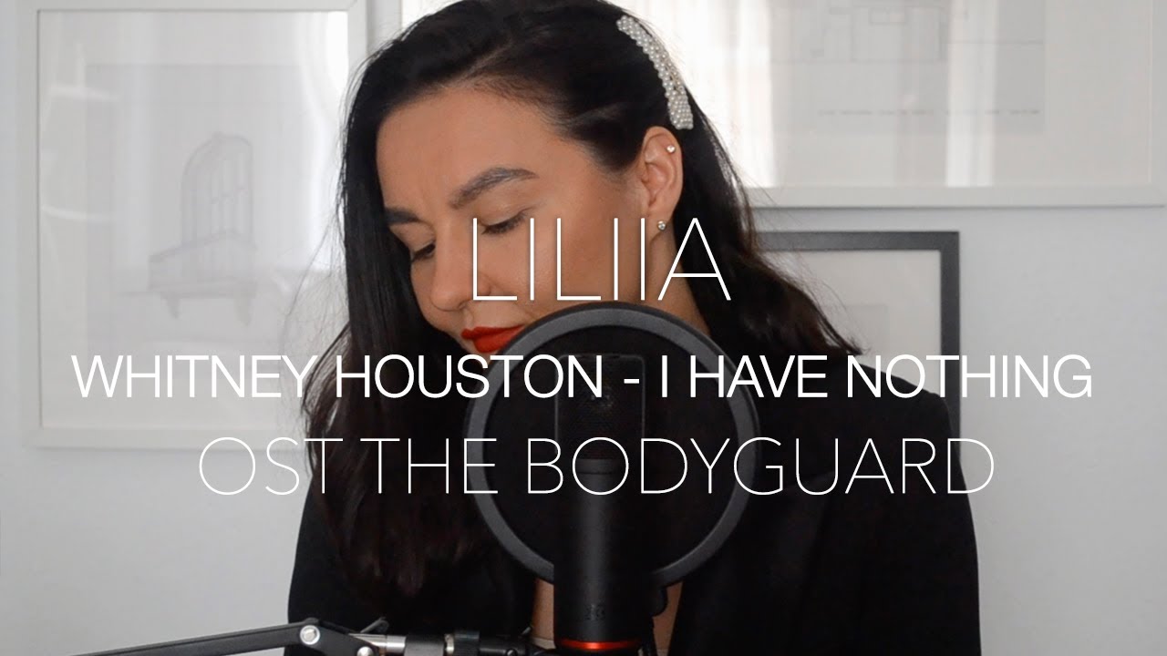 WHITNEY HOUSTON - I HAVE NOTHING / THE BODYGUARD / COVER BY LILIIA