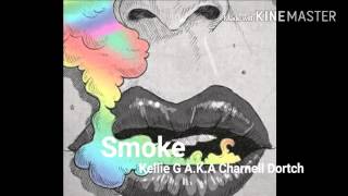 &quot;Smoke&quot; by Kellie G A.K.A Charnell Dortch