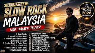 Playlist Lagu Malaysia menemani perjalanan anda- Malaysia slowRock 2026- TOP HITS Lagu malaysia 2026