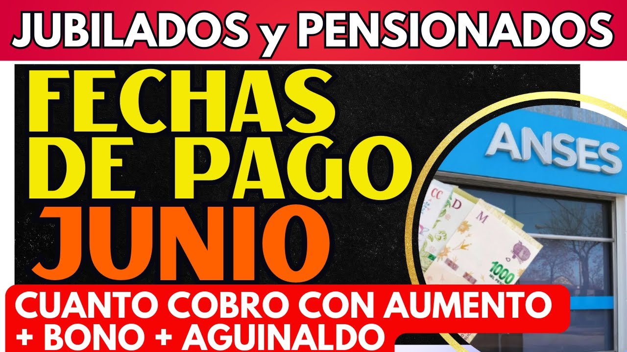 💥 FECHAS de COBRO AGUINALDO y BONO | CUANTO COBRO en JUNIO Jubilados ...
