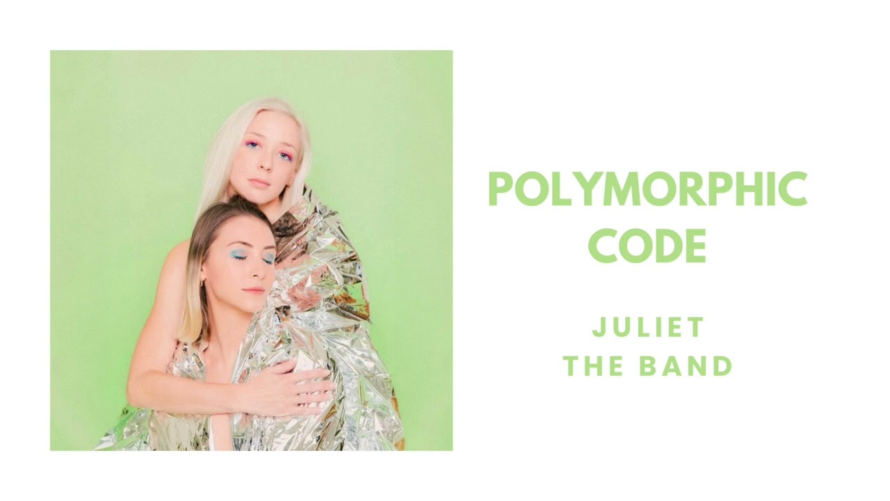 Juliet the Band - Polymorphic Code