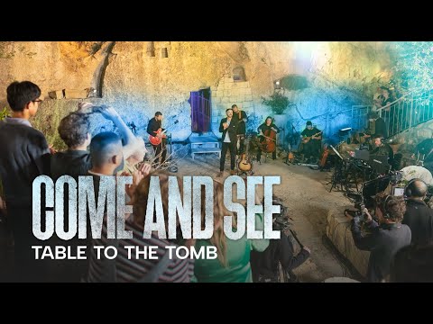 COME AND SEE (Table to the Tomb) LIVE at the GARDEN TOMB