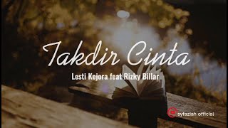 Lirik Lagu Takdir Cinta - Lesti feat Rizky Billar