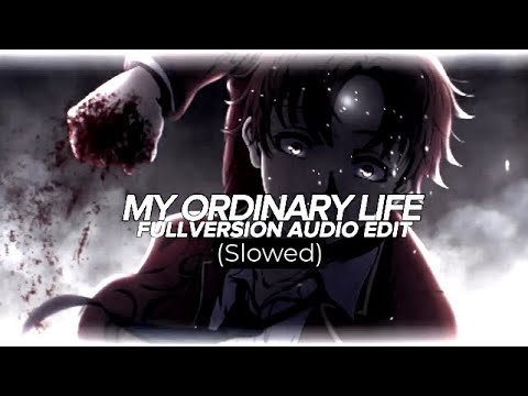 My Ordinary Life - Edit Audio (Slowed)