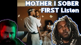 This Got To Me... MOTHER I SOBER - Kendrick Lamar (REACTION)