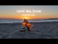 Savannah Sgro - Until We Drink