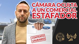 Cámara oculta a un comercial estafador de un concesionario