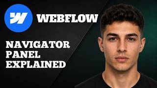 Webflow: Navigator Panel Explained (Beginner Layout Structure Guide)