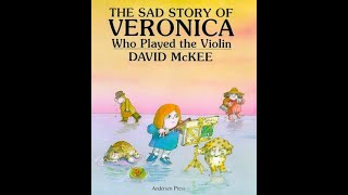The Sad Story Of Veronica Who Played The Violin - David Mckee