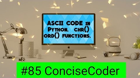 ASCII Code in Python chr() and ord() functions use in Python #12-ConciseCoder(Intermediates)