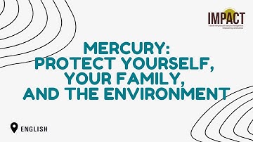 Mercury: Protect Yourself, Your Family, and the Environment