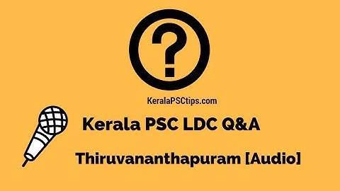 LDC Clerk Previous Year-2005 Questions and Answers in THIRUVANANTHAPURAM [Audio]
