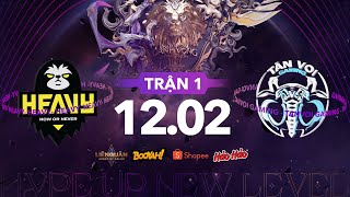 HEAVY vs TÂN VOI GAMING: TV BÙNG NỔ TRONG TUẦN KHAI MẠC - VÒNG 1 NGÀY 12.2 | ĐTDV MÙA XUÂN 2022