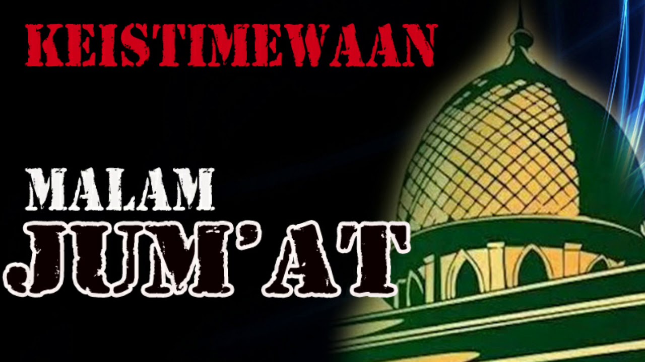 Keistimewaan Malam Jumat - Sangat Luar Biasa #Keistimewaan #MalamJumat
