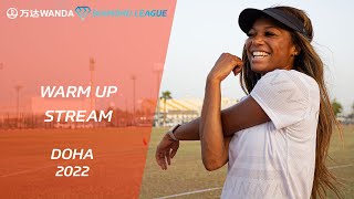Doha 2022 Warm-Up Livestream - Wanda Diamond League