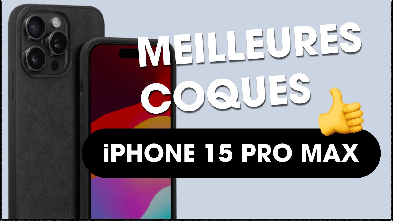 LES MEILLEURES COQUES IPHONE 15 PRO MAX YouTube — free download