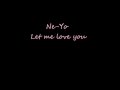 Ne-Yo - Let me love you (Lyrics)