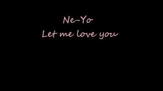 Ne-Yo - Let me love you (Lyrics)