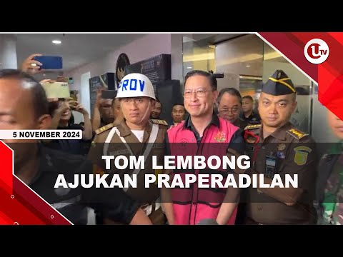 DINILAI CACAT HUKUM, TOM LEMBONG AJUKAN PRAPERADILAN | U-NEWS