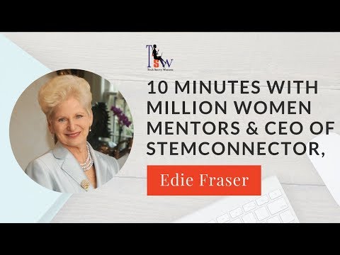 10 Minutes with Million Women Mentors & STEMconnector CEO, Edie Fraser