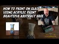 How to Paint on Glass Using Acrylic Paint | Beautiful Abstract Vase | Cant Stop Art