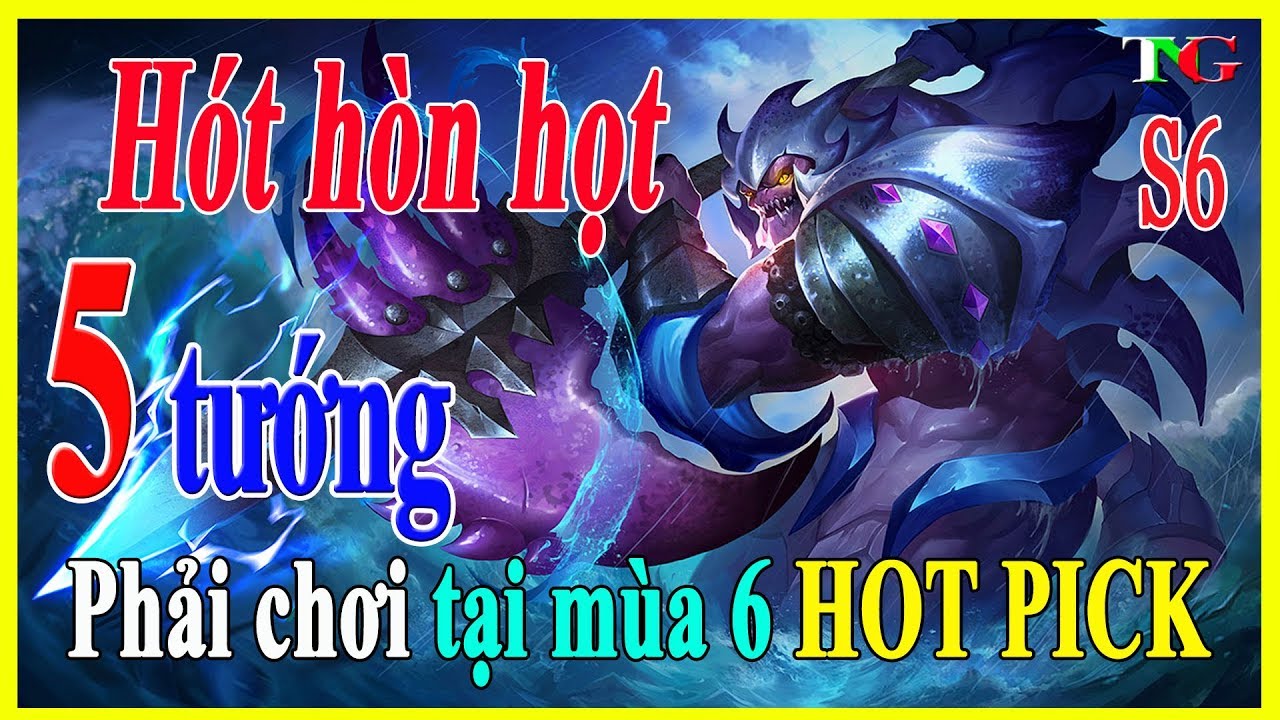 Liên quân mobile Top 5 tướng nổi lên Hót hòn họt PHẢI CHƠI tại mùa 6 phiên bản đại chiến clan